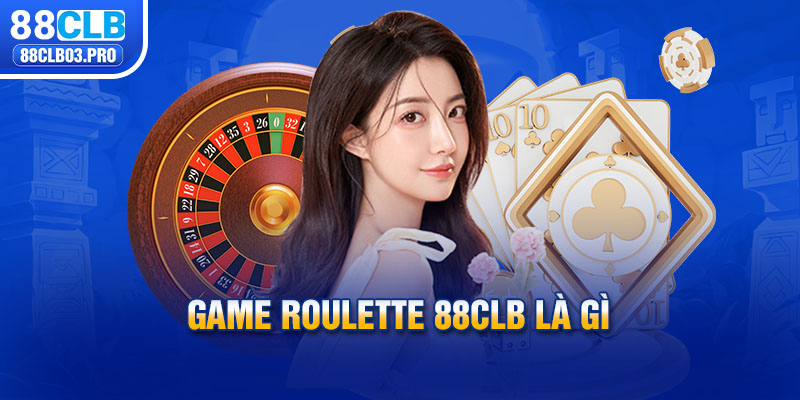 Game Roulette 88CLB là gì