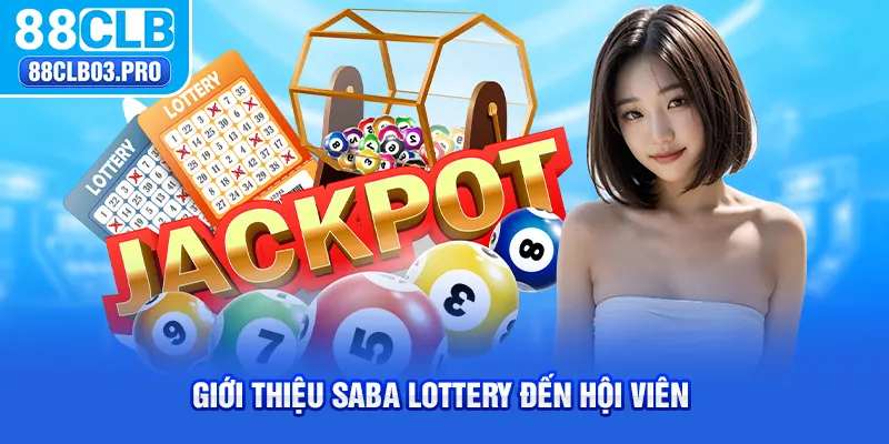 Giới thiệu Saba Lottery đến hội viên