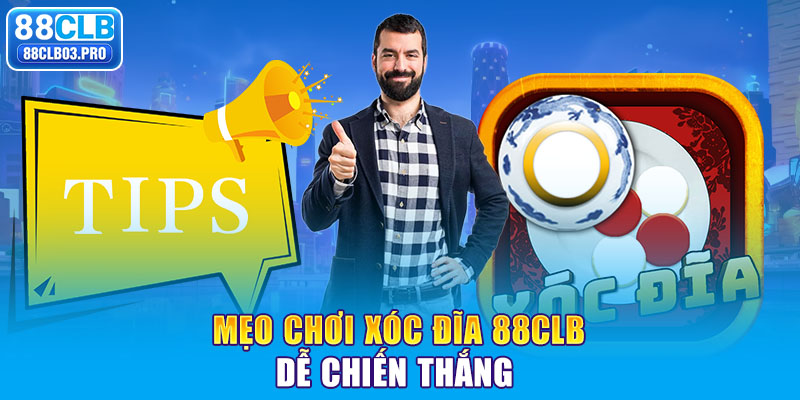 Mẹo chơi xóc đĩa 88CLB dễ chiến thắng