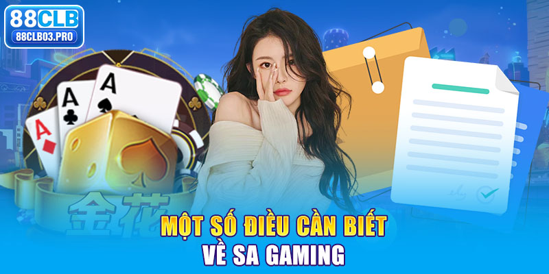 Một số điều cần biết về SA Gaming 88CLB