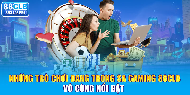 Những trò chơi đang trong SA Gaming 88CLB vô cùng nổi bật