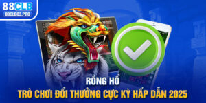 Rồng Hổ 88CLB - Trò Chơi Đổi Thưởng Cực Kỳ Hấp Dẫn 2025