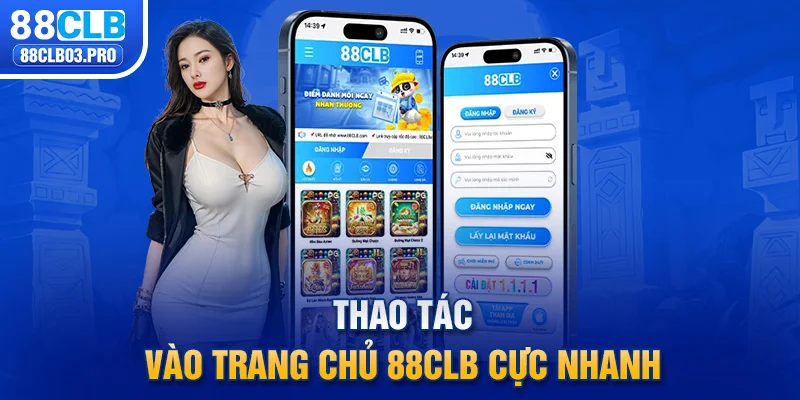 Thao tác vào trang chủ 88CLB cực nhanh